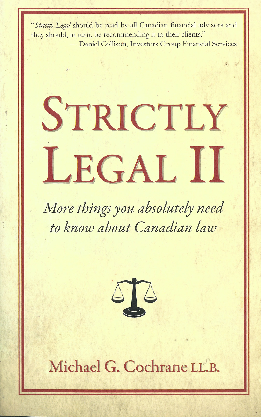 Strictly Legal II: More Things You Absolutely Need to Know about Canadian Law
